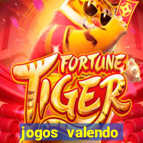 jogos valendo dinheiro online